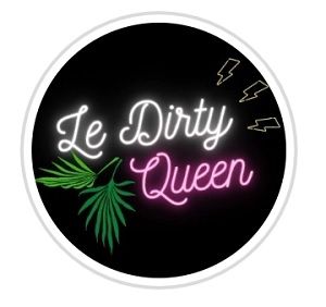 Le Dirty Queen